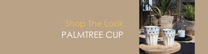 Shop The Look PALMTREE CUP