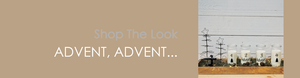 Shop The Look ADVENT, ADVENT...