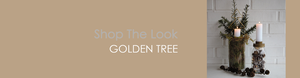 Shop The Look GOLDEN TREE