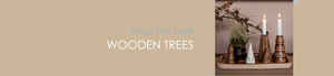 Shop The Look WOODEN TREES