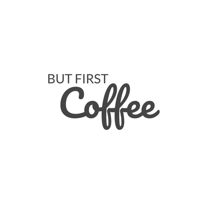 Sticker BUT FIRST COFFEE